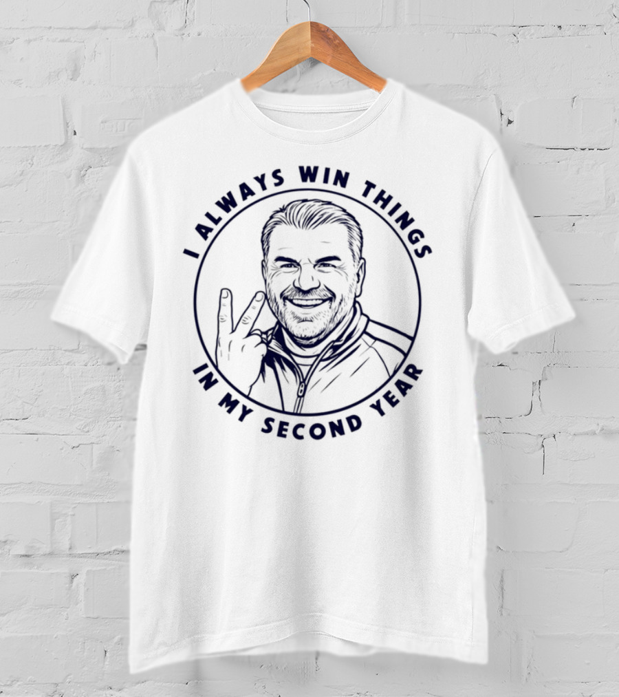 I Always Win Things In My Second Year Ange Postecoglou Tottenham T-Shirt