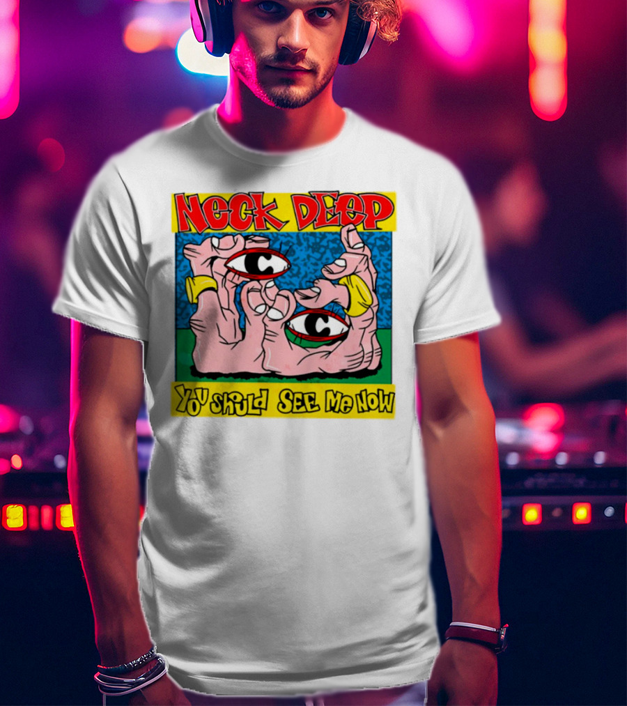 Neck Deep You Should See Me Now Hands Eye Artwork T-Shirt