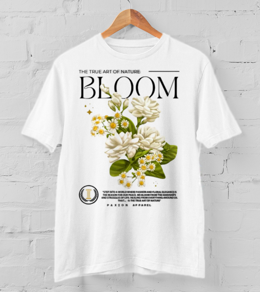 The True Art Of Nature Bloom Paxion Stop Emotion Creation Lead Change T-Shirt