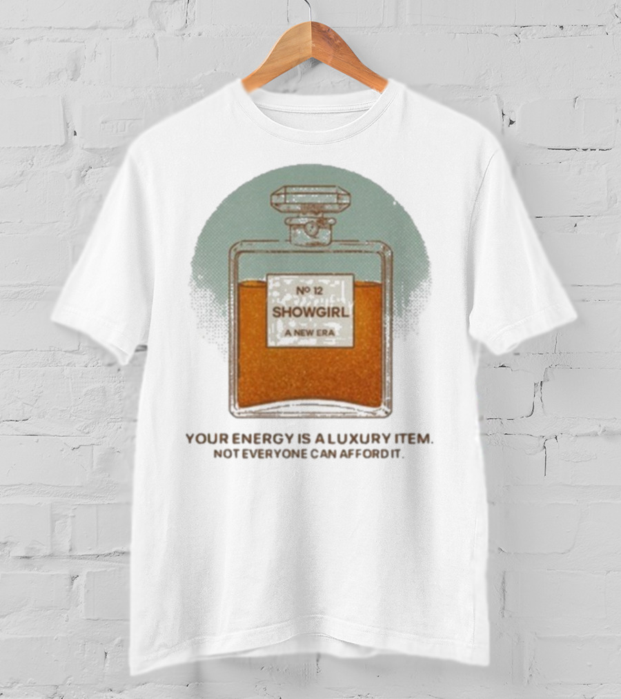 Jackson Olson Your Energy Is A Luxury Item Showgirl No 12 A New Era T-Shirt