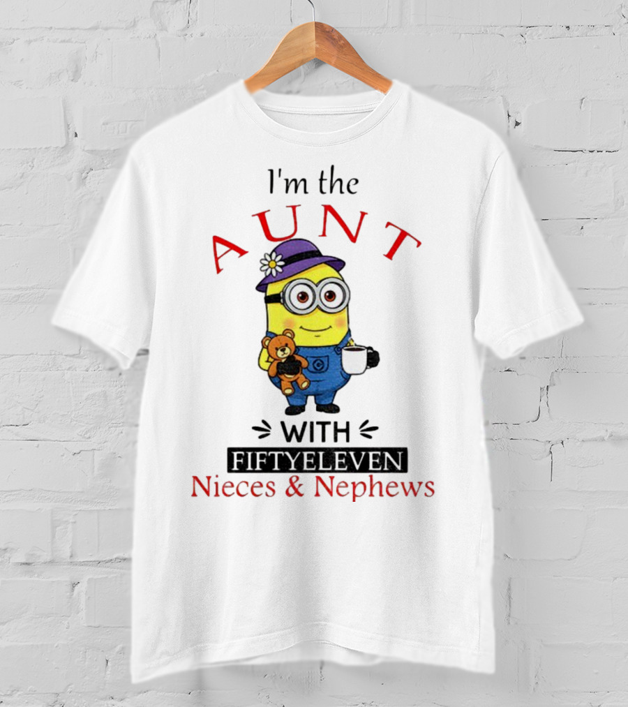 I'm The Aunt With Fifty Eleven Nieces And Nephews Minion Teddy Bear Coffee T-Shirt