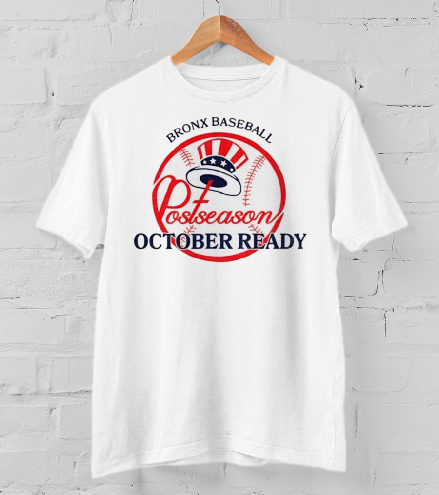 New York Yankees Bronx Baseball Postseason October Ready T-Shirt
