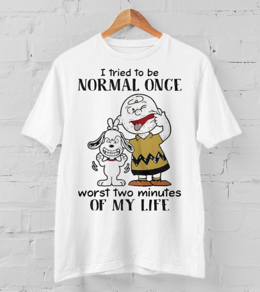 Snoopy Charlie Brown I Tried To Be Normal Once Worst Two Minutes Of My Life Peanuts T-Shirt