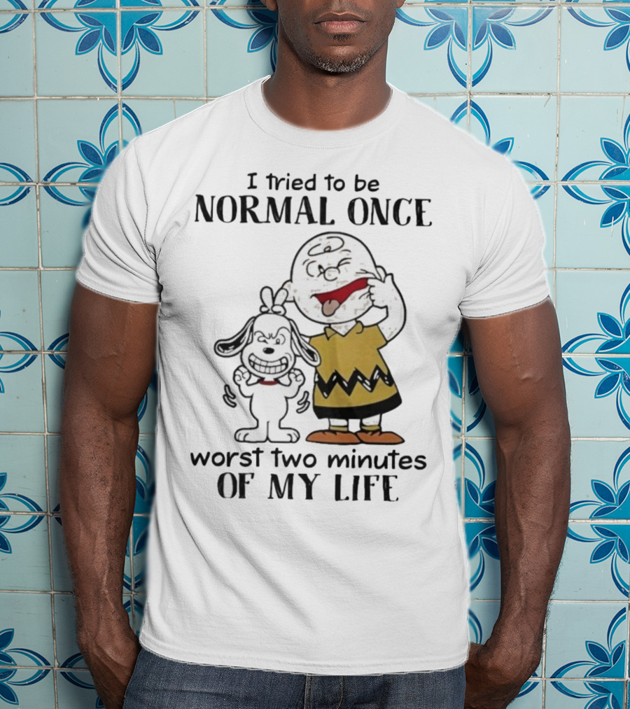 Snoopy Charlie Brown I Tried To Be Normal Once Worst Two Minutes Of My Life Peanuts T-Shirt