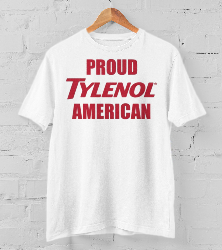 Proud Tylenol American Bold Statement T-Shirt