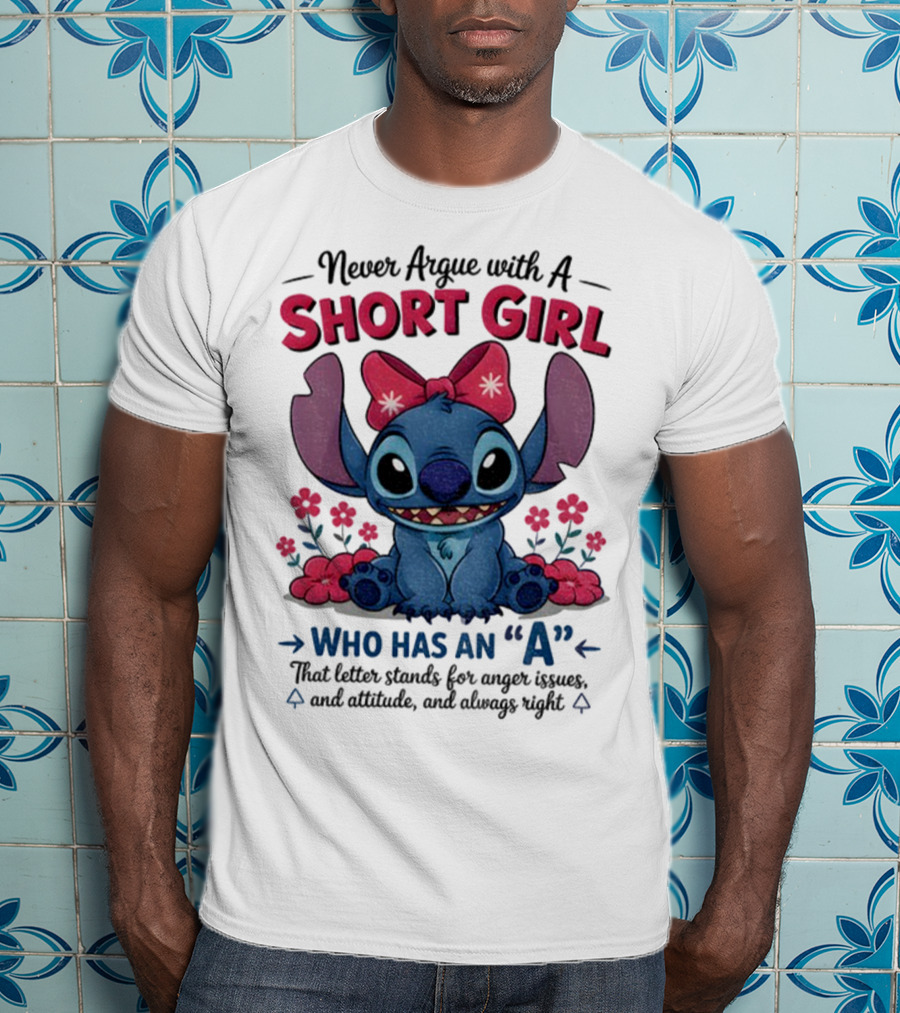 Stitch Short Girl Who Has An A With Attitude And Anger Issues T-Shirt