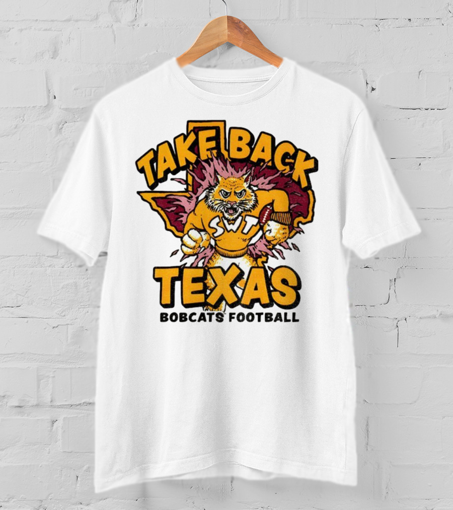 Take Back Texas SWT Bobcats Football Mascot 2025 T-Shirt