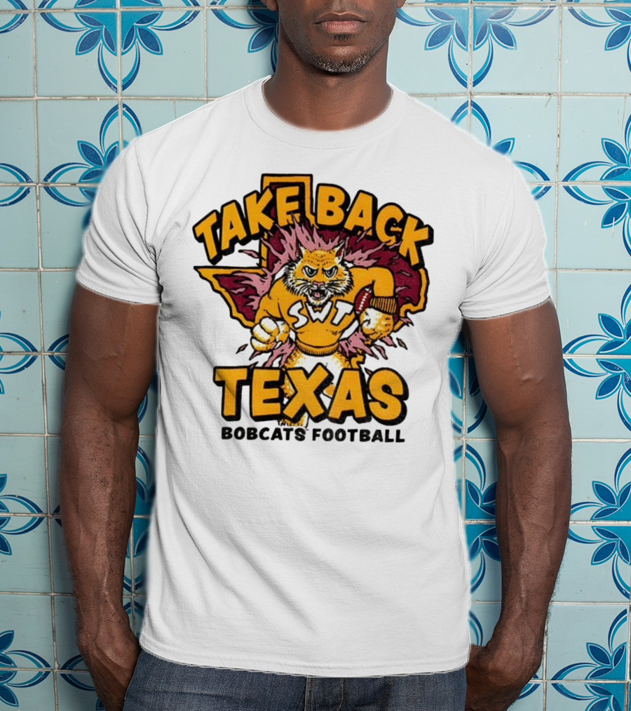 Take Back Texas SWT Bobcats Football Mascot 2025 T-Shirt