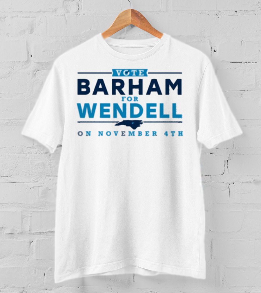 Vote Barham For Wendell On November 4th With North Carolina Map T-Shirt