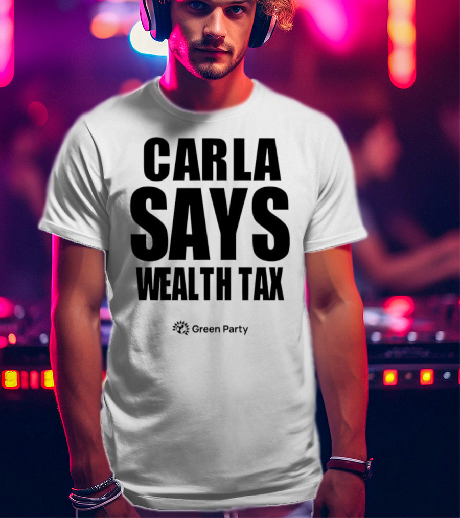 Carla Says Wealth Tax Initiative T-Shirt
