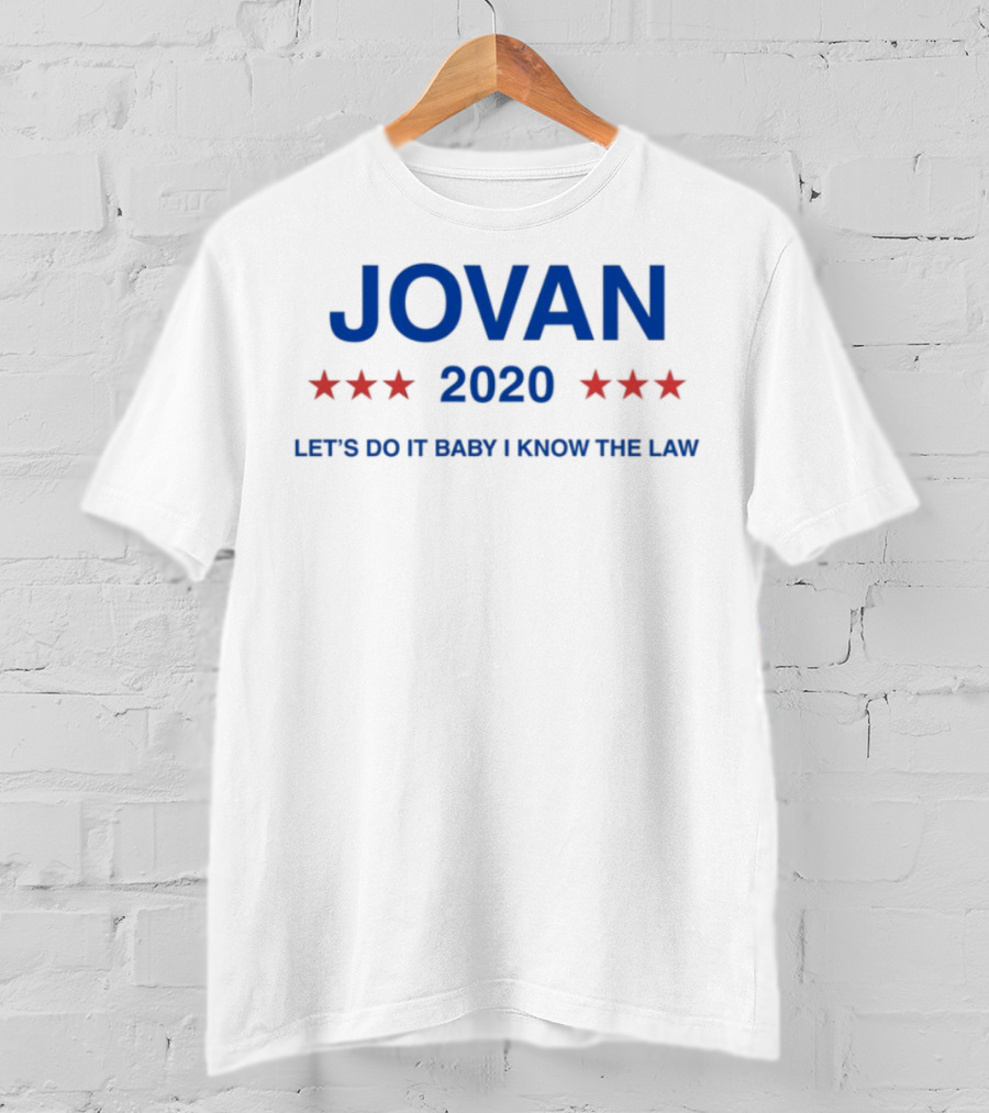 Jovan 2020 Let's Do It Baby I Know The Law Five Stars T-Shirt