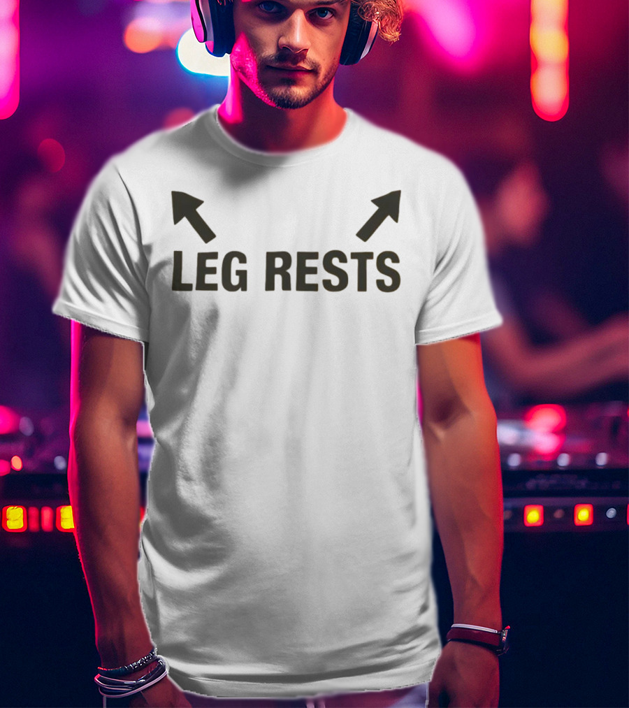 Leg Rests Arrows Upward Double Direction T-Shirt