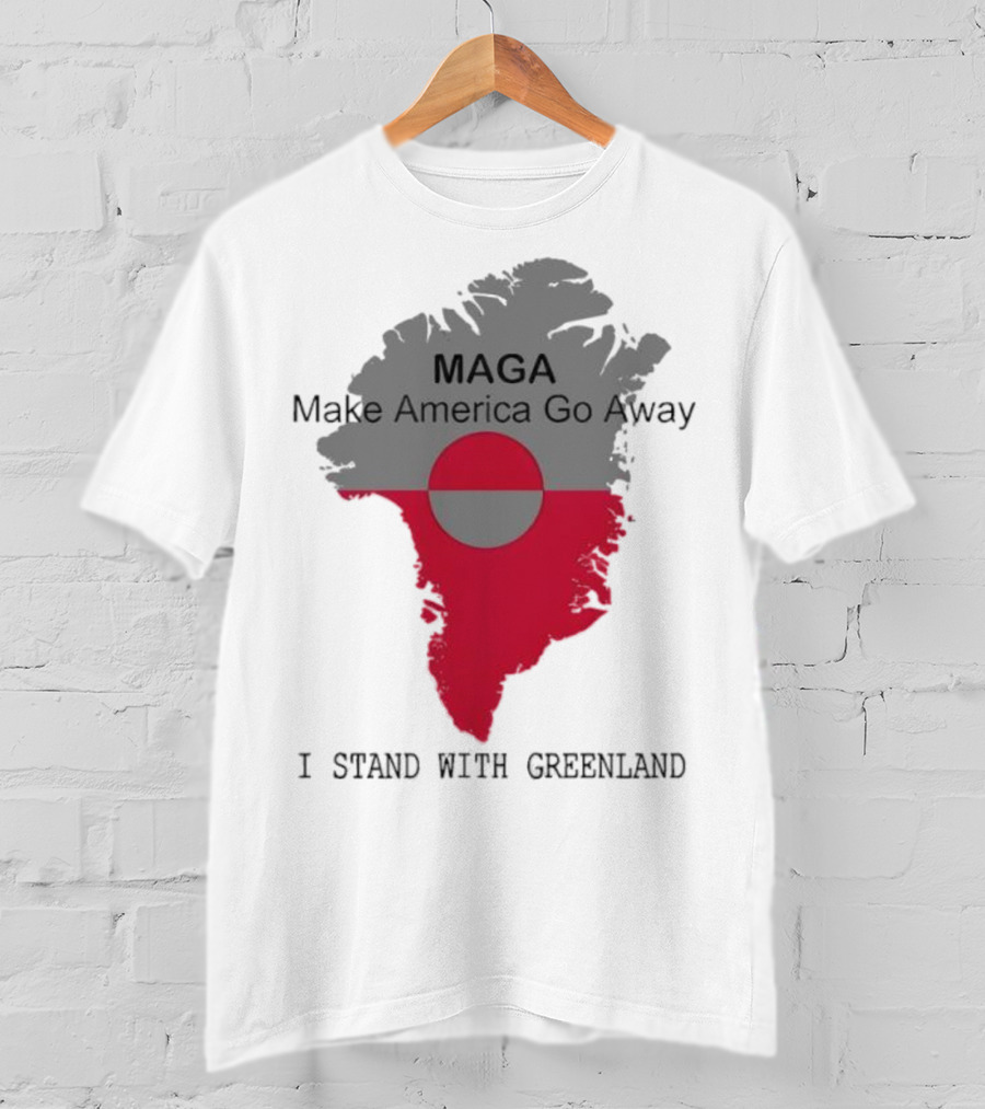 MAGA Make America Go Away I Stand With Greenland T-Shirt