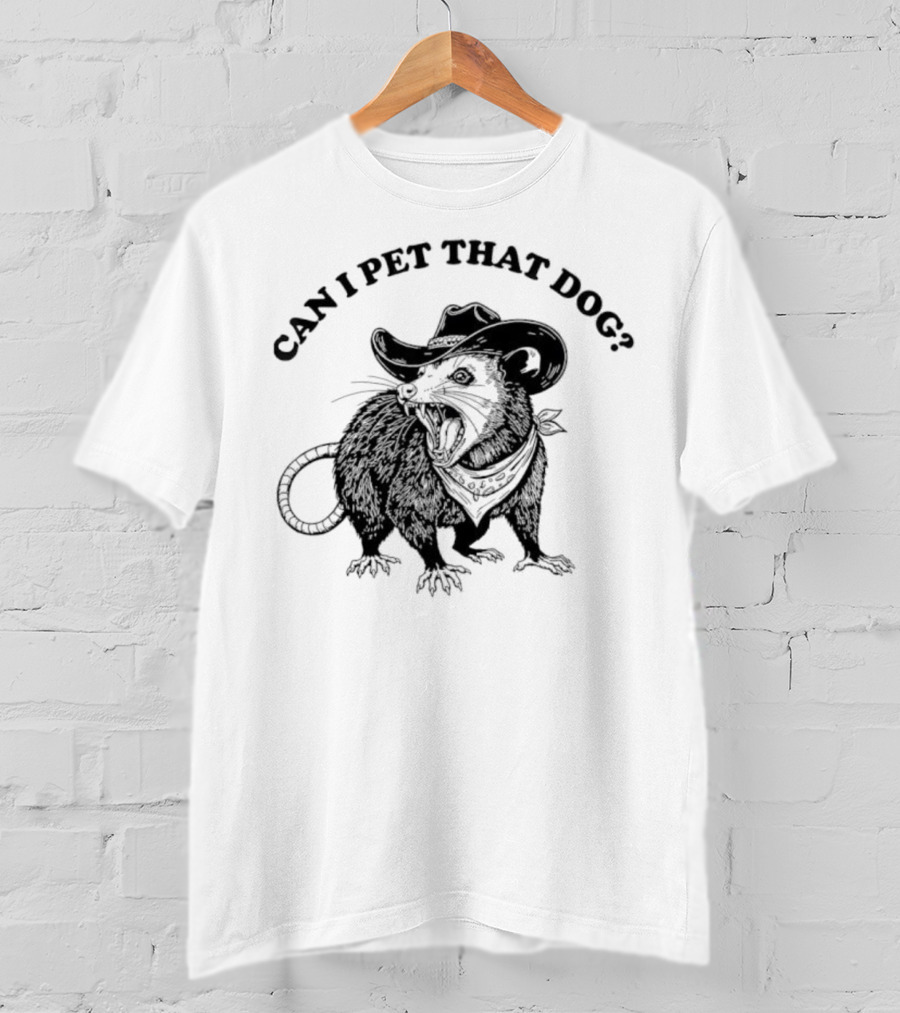 Can I Pet That Dog Opossum Cowboy Hat T-Shirt