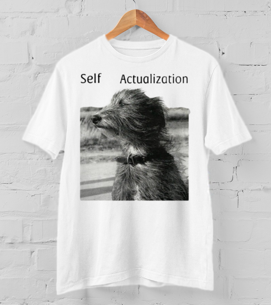 Self Actualization Dog In The Wind T-Shirt