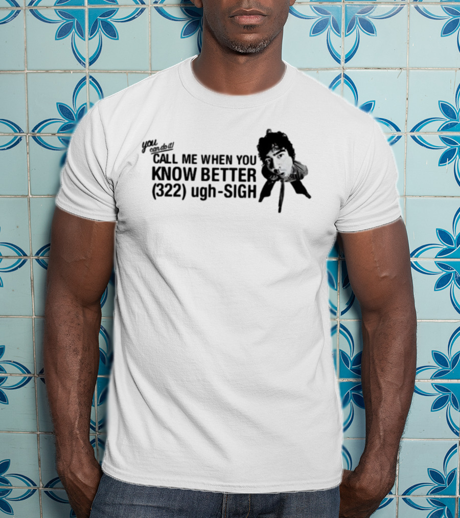 Calumhood Call Me When You Know Better Face Graphic T-Shirt