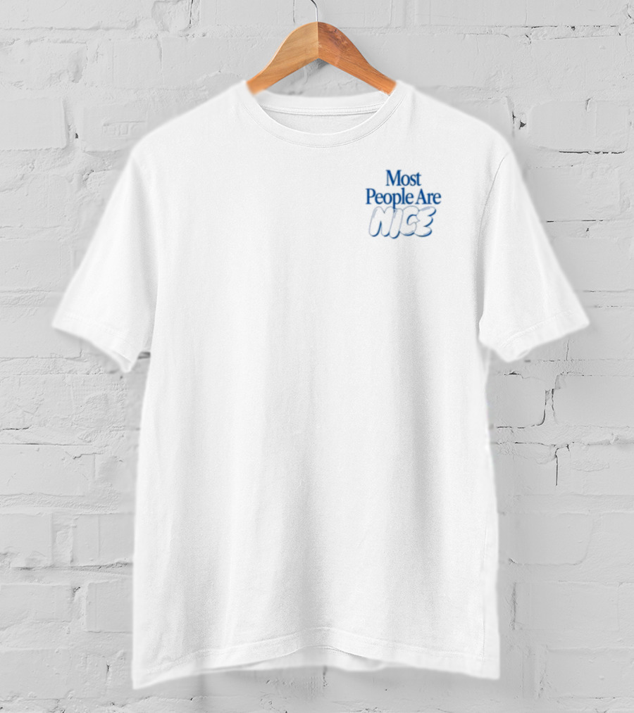 Most People Are Nice Midweight Positive Message T-Shirt