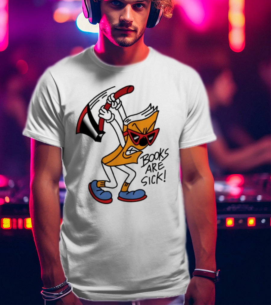 Nick Parry Axed Books Are Sick Animated Character With Pickaxe Sunglasses And Sneakers T-Shirt