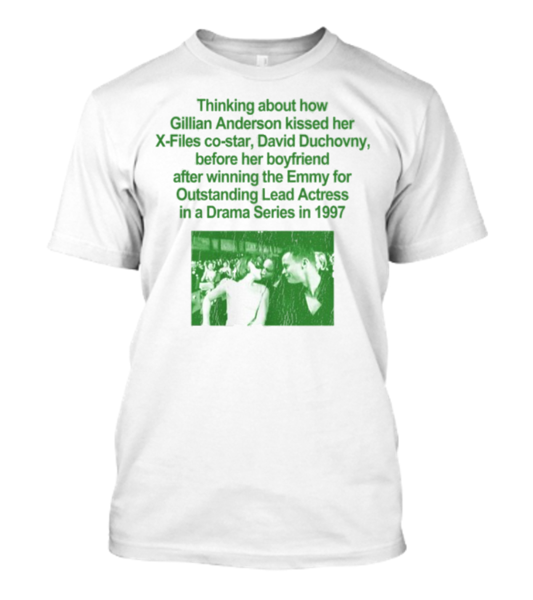 Thinking About How Gillian Anderson Kissed David Duchovny After Winning The Emmy In 1997 T-Shirt