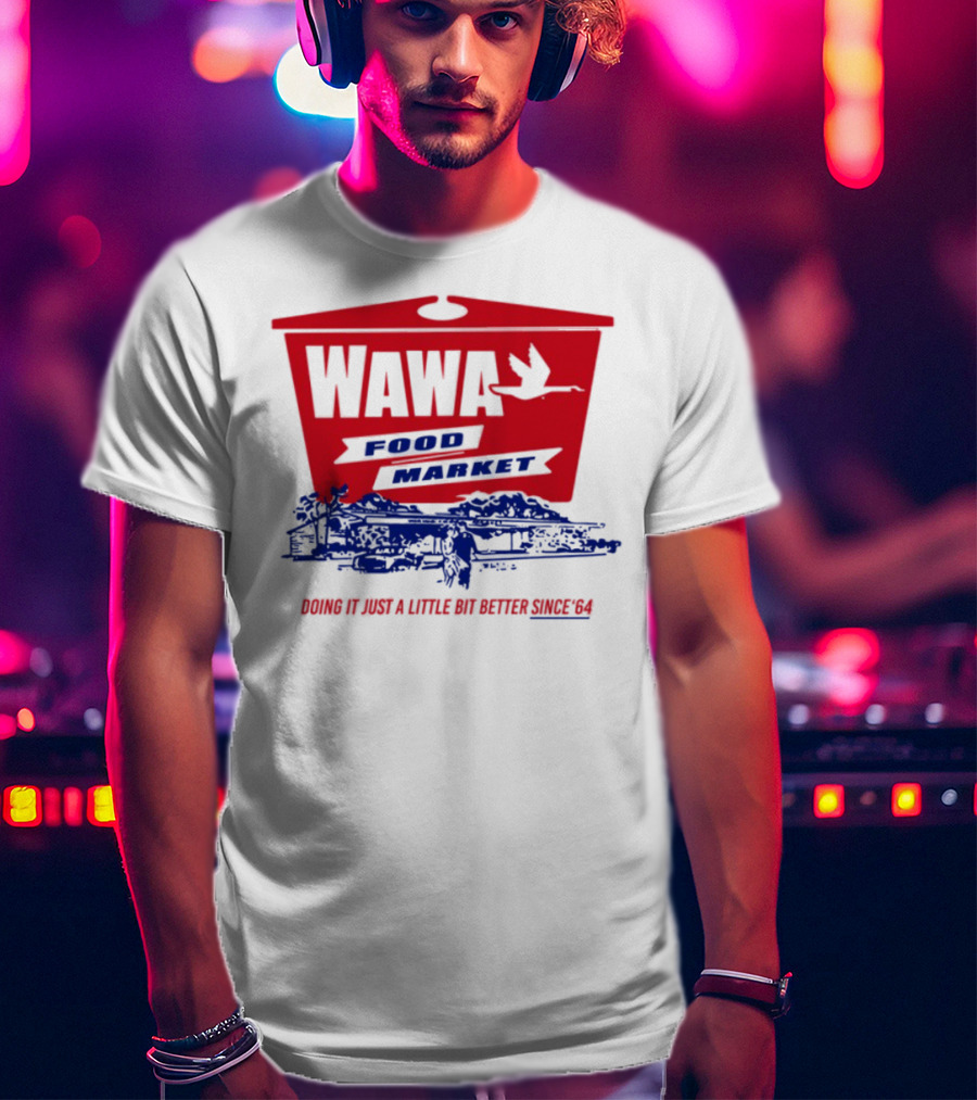 Wawa Food Market Doing It Just A Little Bit Better Since 64 Vintage Style T-Shirt