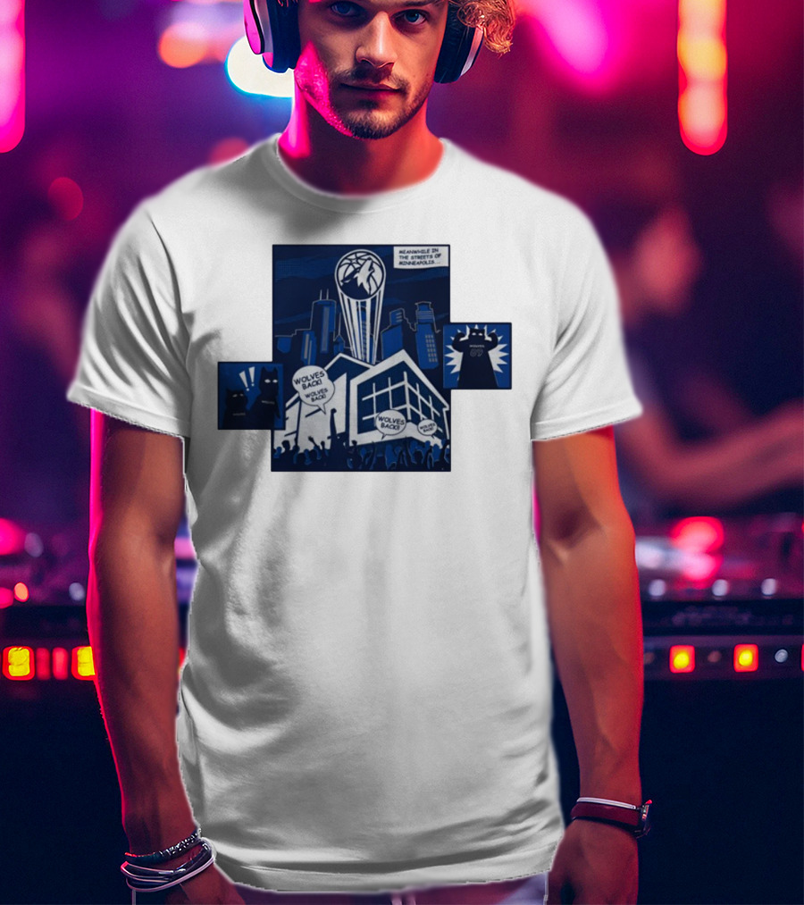 Wolves Back Meanwhile In The Streets Of Minneapolis Basketball Theme T-Shirt
