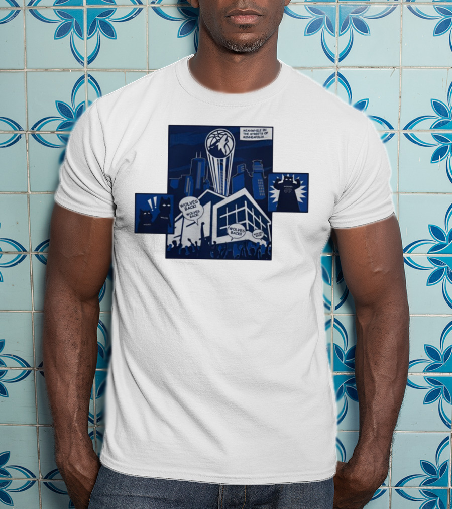Wolves Back Meanwhile In The Streets Of Minneapolis Basketball Theme T-Shirt