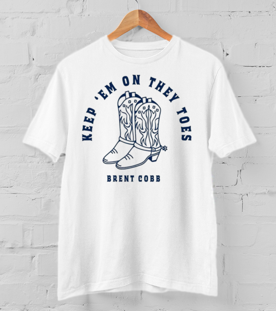Keep ‘Em On They Toes Brent Cobb Boots T-Shirt