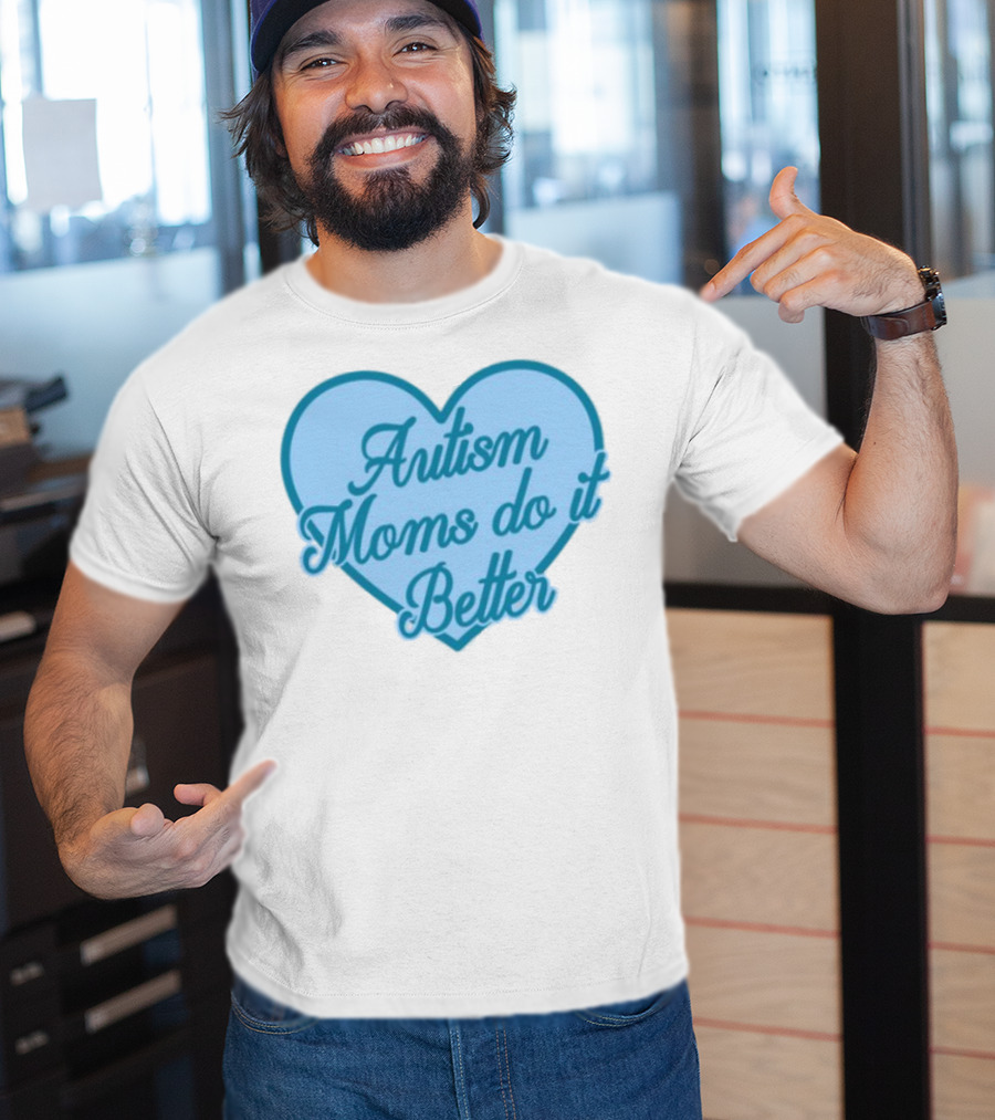 Craftybyjess Autism Moms Do It Better Heart Design T-Shirt