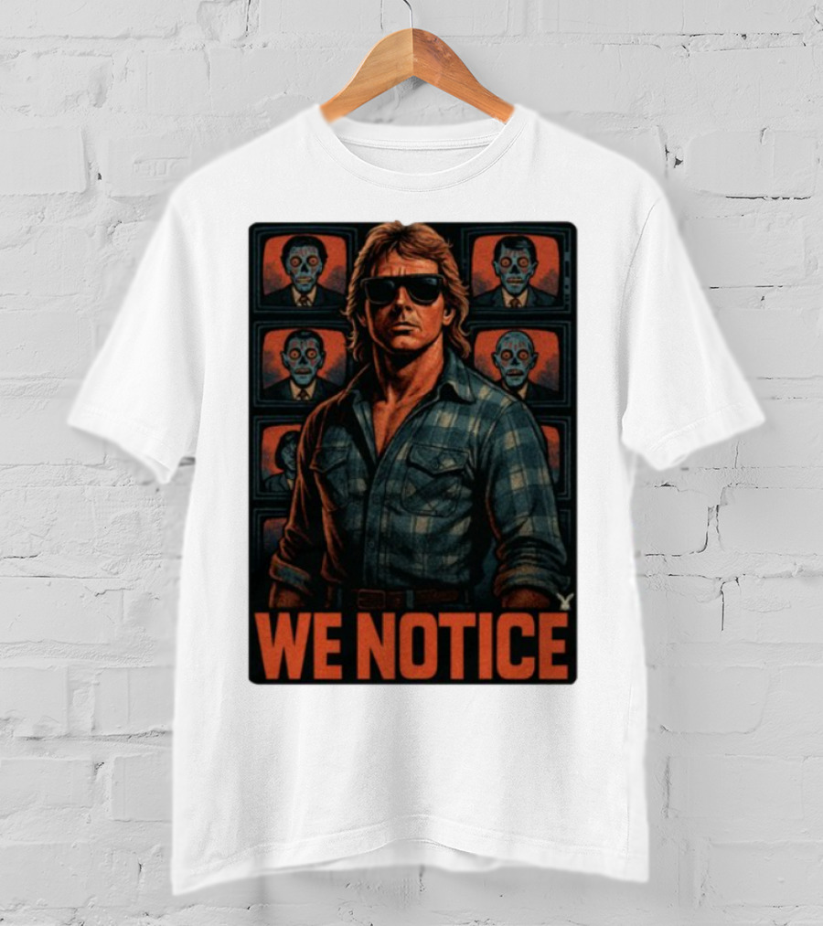 WE NOTICE They Live Parody Jake Shields Style Retro 80s Aesthetic T-Shirt