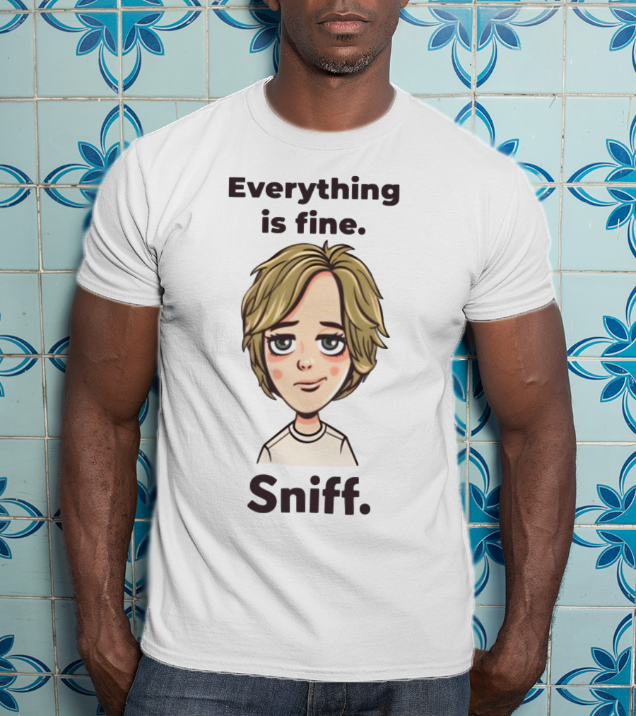Everything Is Fine Sniff Blonde Cartoon Character T-Shirt