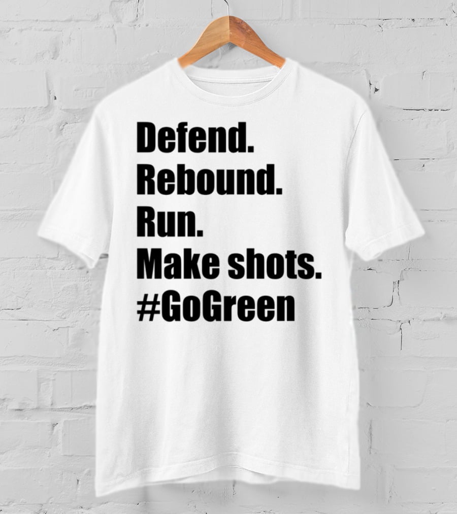 Defend Rebound Run Make Shots Go Green Basketball Team Spirit Game Day Motivation T-Shirt