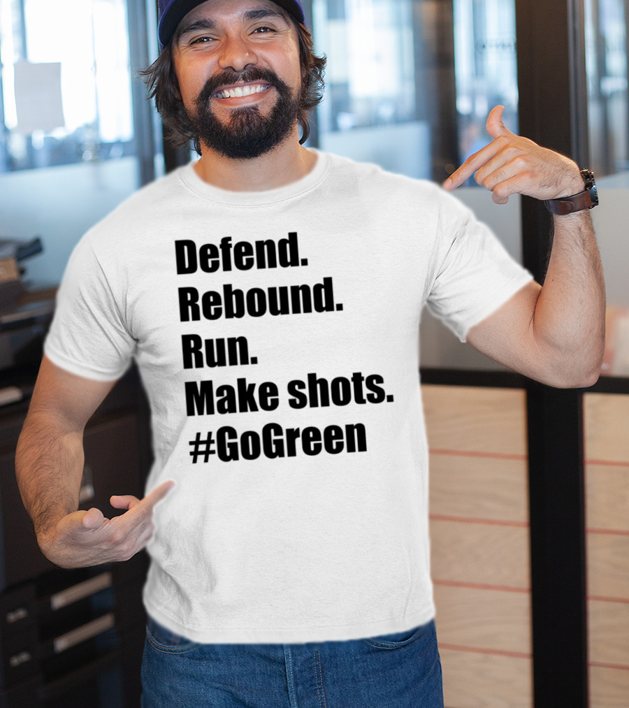 Defend Rebound Run Make Shots Go Green Basketball Team Spirit Game Day Motivation T-Shirt