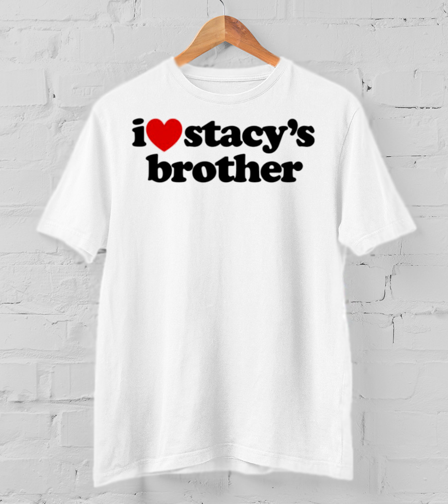I Love Stacy's Brother White Heart Icon T-Shirt