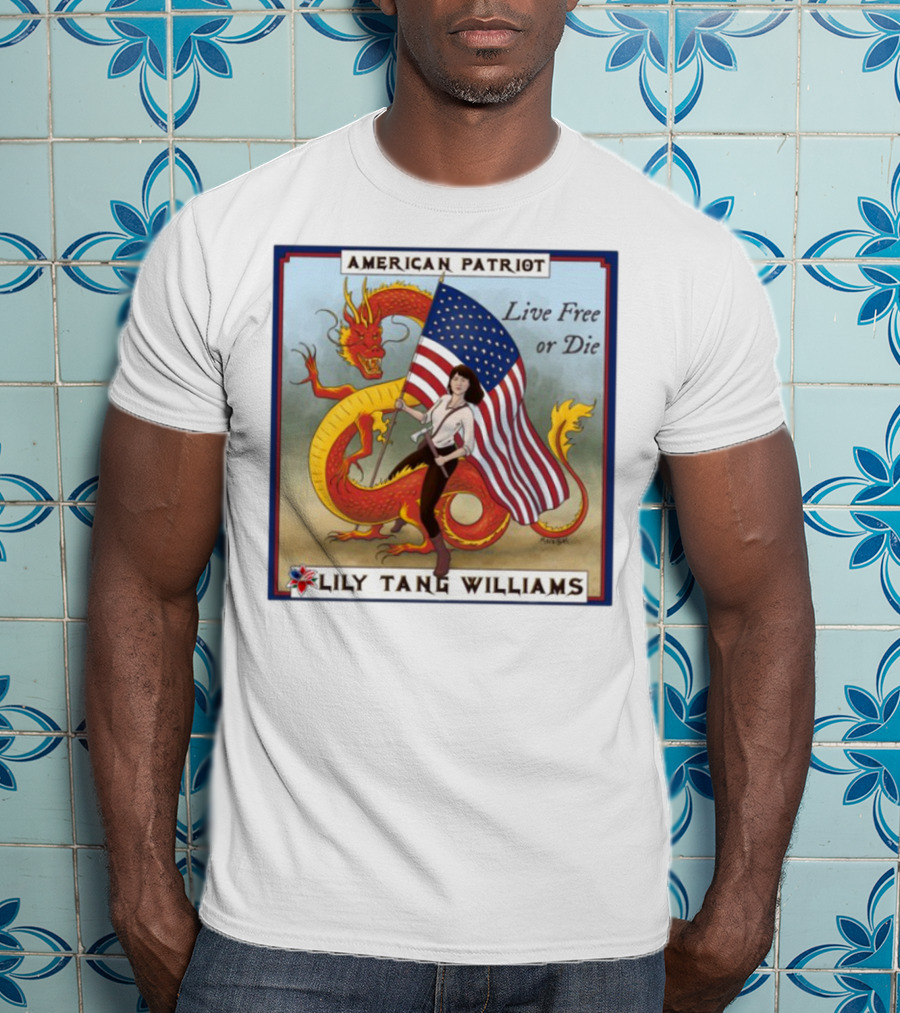 American Patriot Live Free Or Die Lily Tang Williams T-Shirt