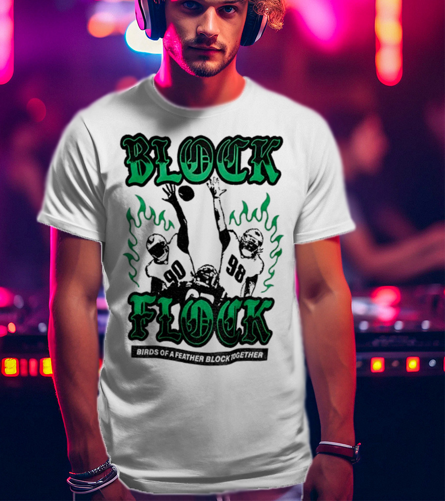 Block Flock Birds Of A Feather Block Together Philadelphia Eagles Football T-Shirt