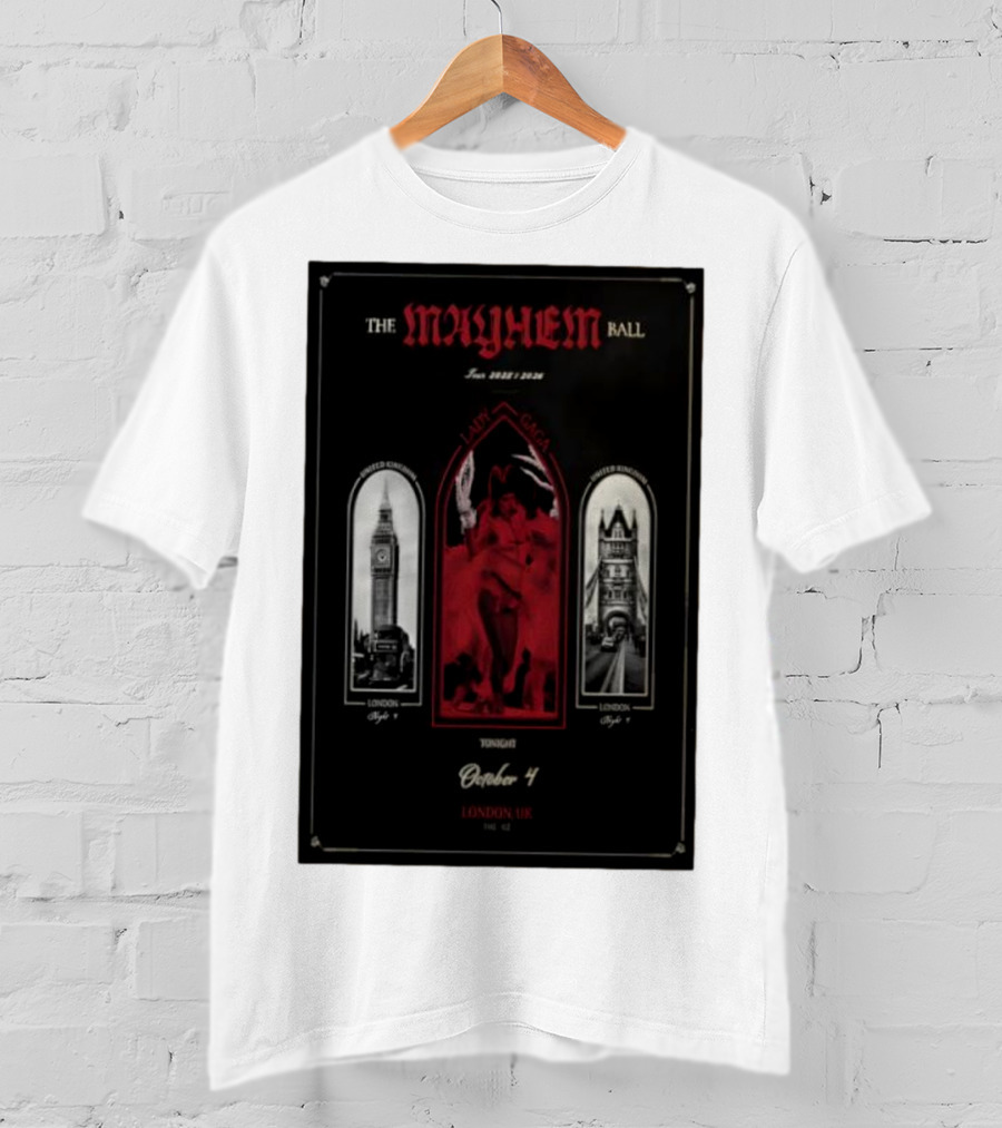 Lady Gaga The Mayhem Ball Tonight October 4 London UK The O2 2025 T-Shirt