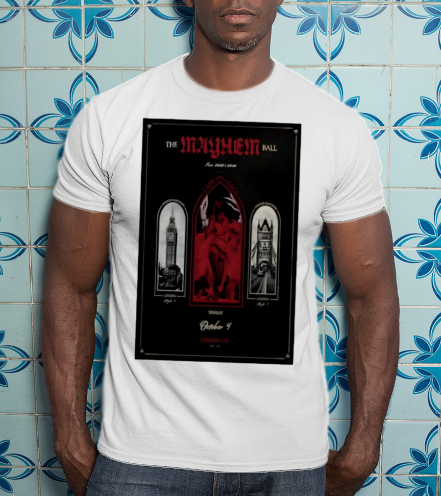 Lady Gaga The Mayhem Ball Tonight October 4 London UK The O2 2025 T-Shirt