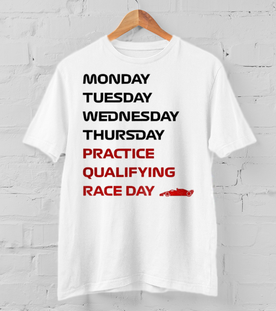 Race Week Formula 1 Schedule Practice Qualifying Race Day T-Shirt