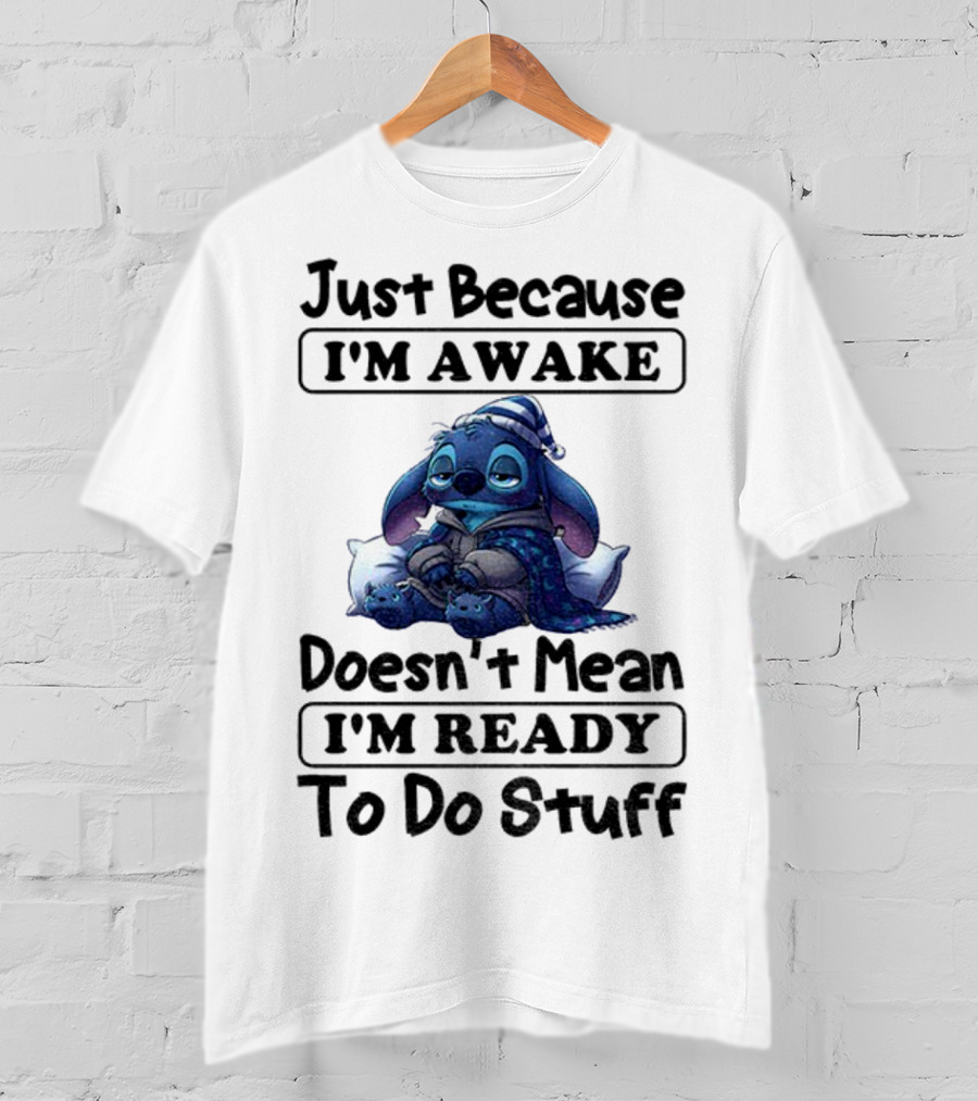 Stitch Sleepy Just Because I’m Awake Doesn’t Mean I’m Ready To Do Stuff Pajama Character With Pillows T-Shirt