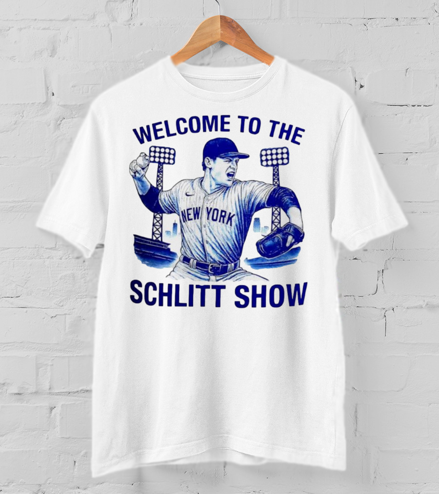 Welcome To The Schlitt Show New York Baseball Player Cam Schlittler T-Shirt