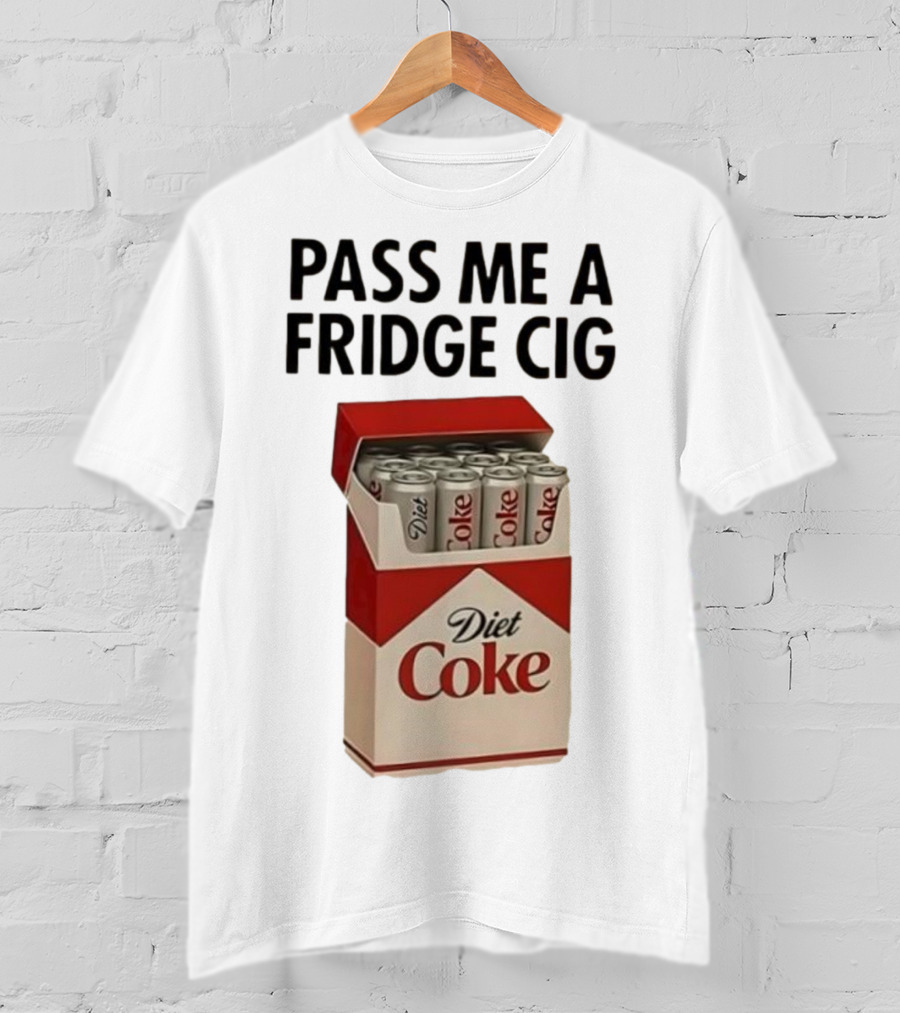 Pass Me A Fridge Cig Diet Coke Box Cans T-Shirt