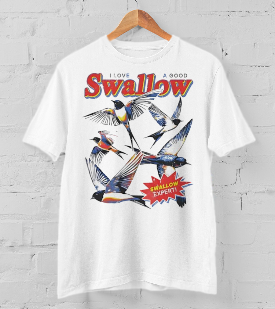 I Love A Good Swallow Swallow Expert Several Swallow Birds T-Shirt