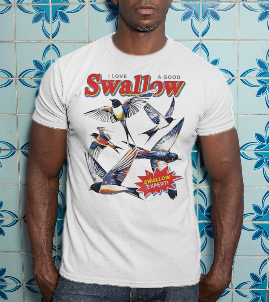 I Love A Good Swallow Swallow Expert Several Swallow Birds T-Shirt