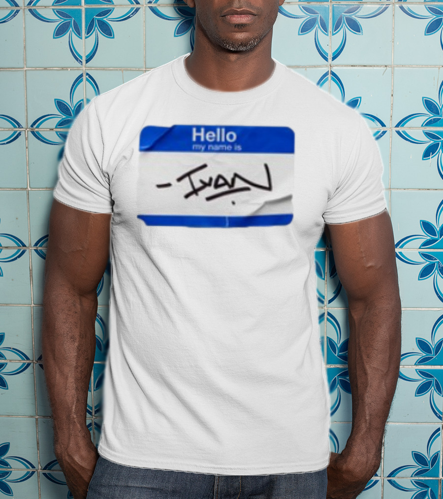 Benjamin Townsend Hello My Name Is Ivan Badge Sticker T-Shirt