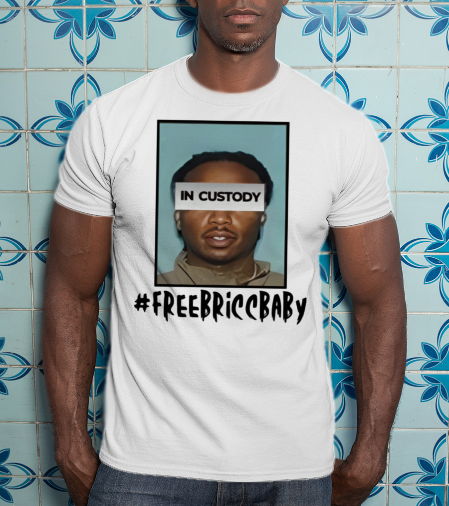 Free Bricc Baby In Custody Photo T-Shirt