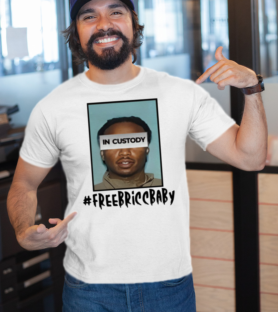 Free Bricc Baby In Custody Photo T-Shirt