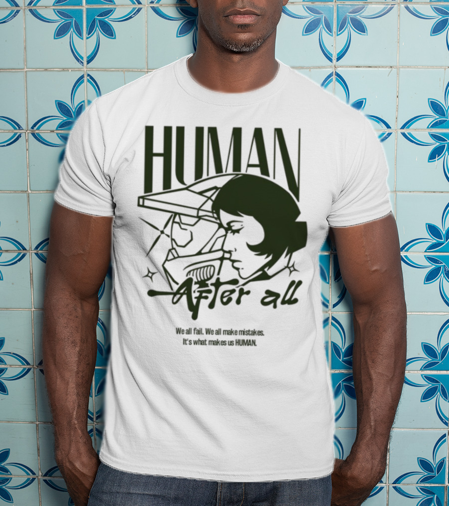 Human After All Embrace Imperfection And Growth T-Shirt
