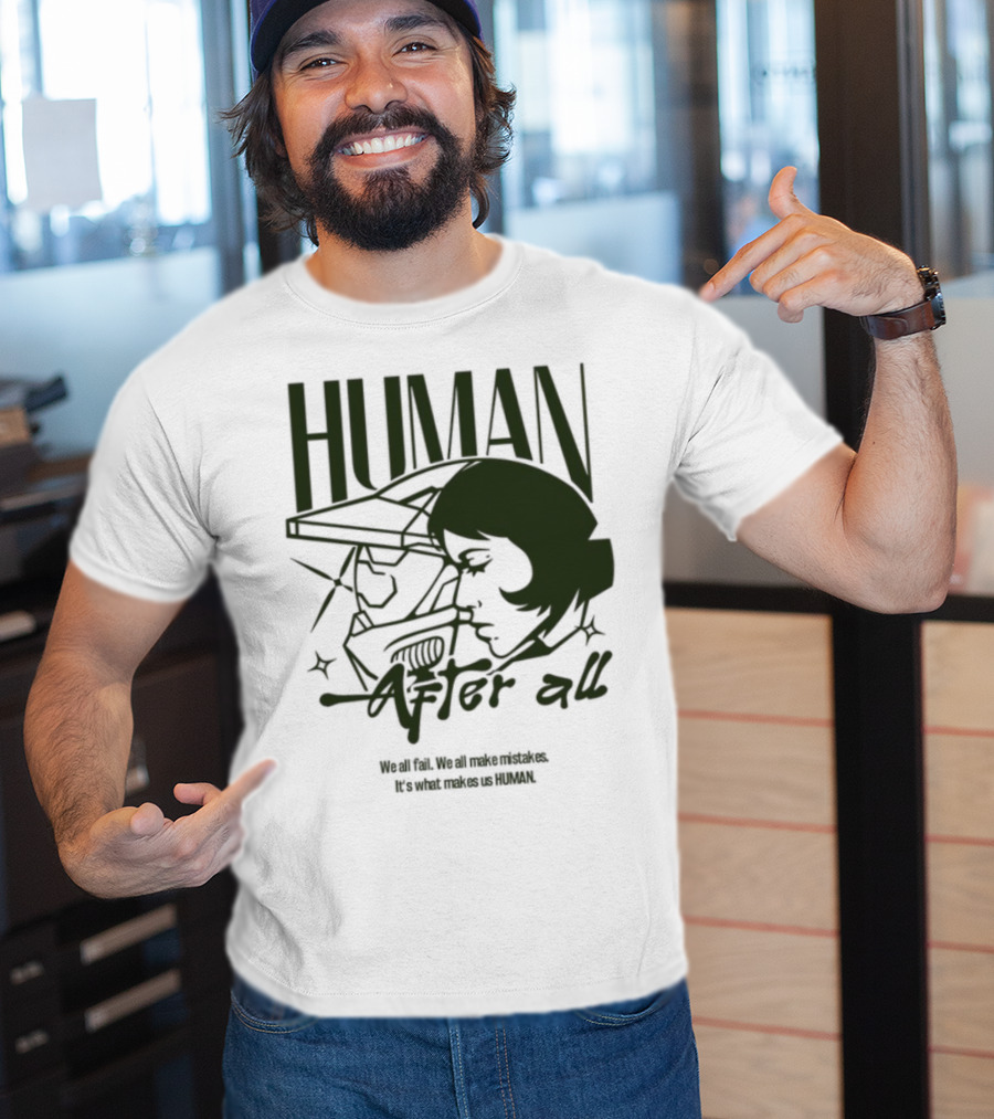 Human After All Embrace Imperfection And Growth T-Shirt