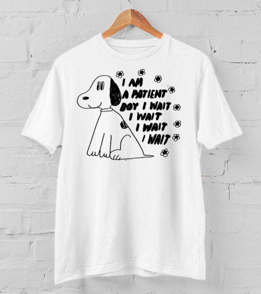 I Am A Patient Boy I Wait I Wait I Wait I Wait Dog And Flowers T-Shirt