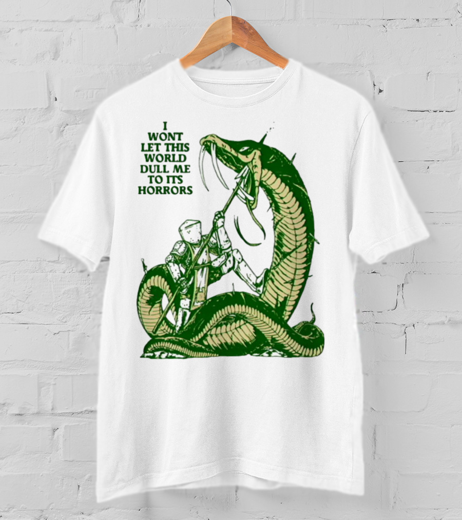 I Wont Let This World Dull Me To Its Horrors Knight Vs Serpent Battle T-Shirt